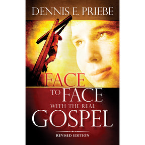 Face to Face with the Real Gospel (Revised) by Dennis Priebe