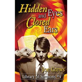 Hidden Eyes And Closed Ears (PB) by Joe Crews