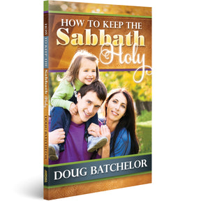 How to Keep the Sabbath Holy by Doug Batchelor