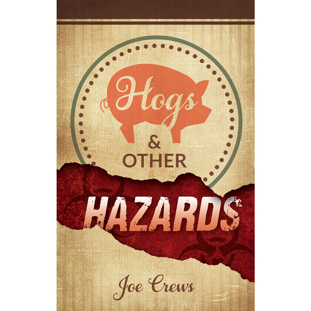 Hogs And Other Hazards (PB) by Joe Crews