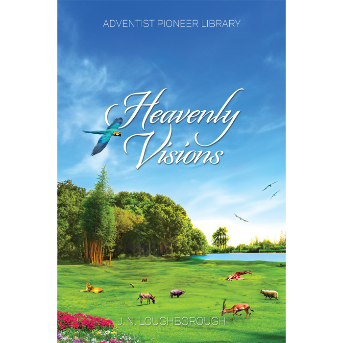 PRE-ORDER! Heavenly Visions by J.N. Loughborough