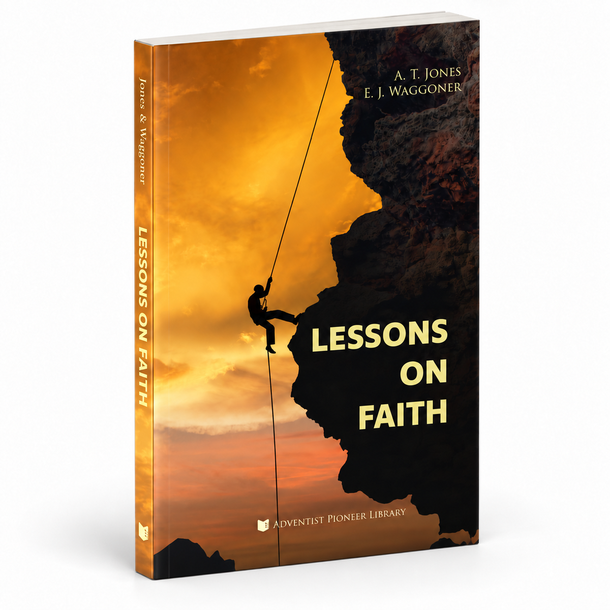 Lessons on Faith by A.T. Jones & E.J. Waggoner