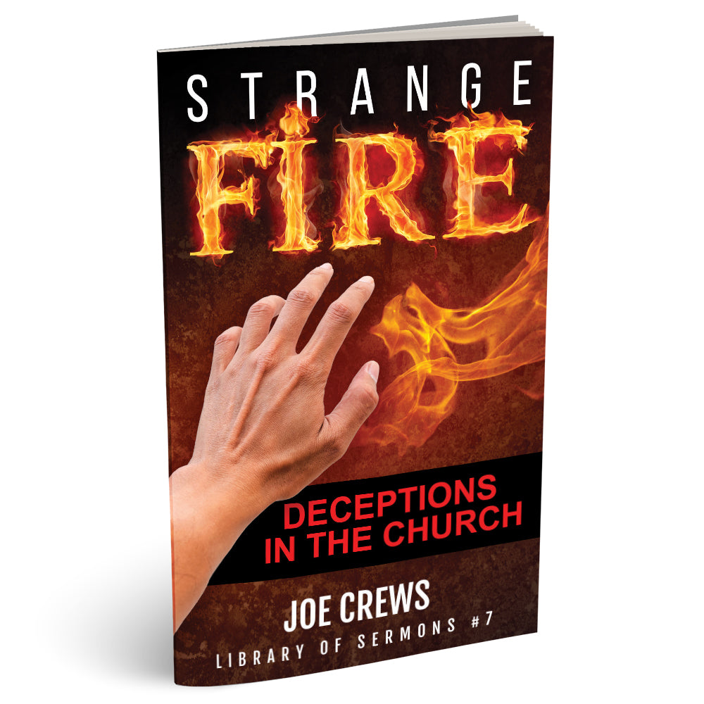 Strange Fire: Deceptions in the Church (Previously: Man's Flicker or God's Flame) (PB) by Joe Crews