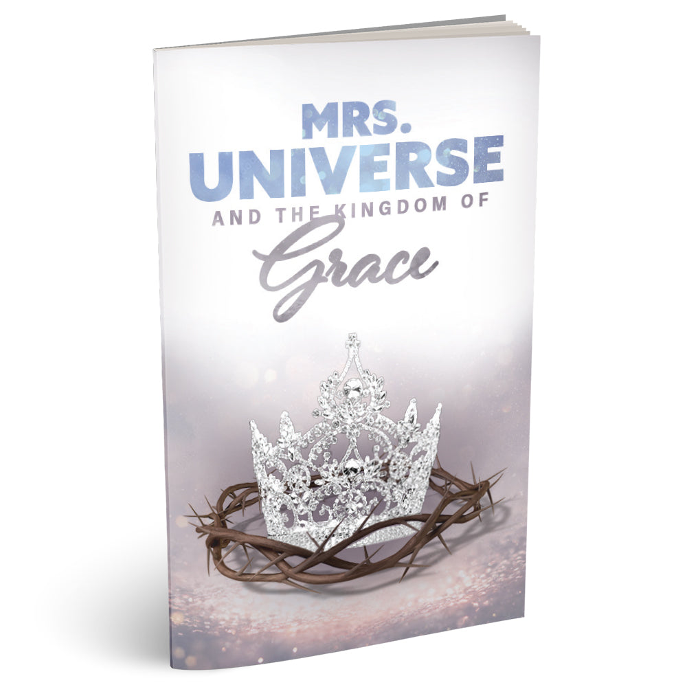 Mrs. Universe and the Kingdom of Grace by Lynelle DeRoo