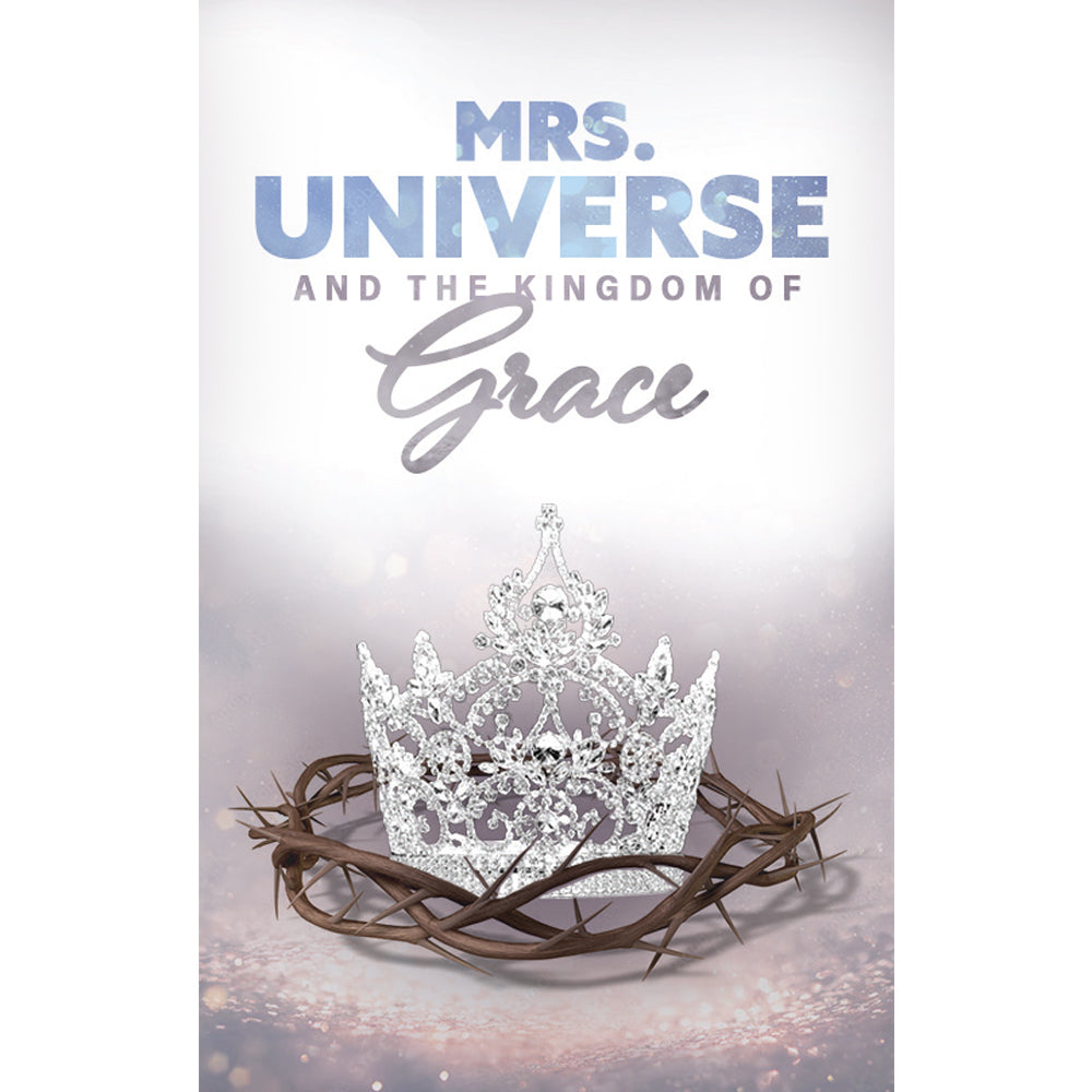 Mrs. Universe and the Kingdom of Grace by Lynelle DeRoo
