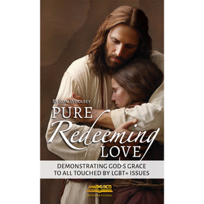 Brand New! Pure Redeeming Love: Demonstrating God's Grace to All Touched by LGBT+ Issues