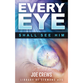 Every Eye Shall See Him (PB) by Joe Crews