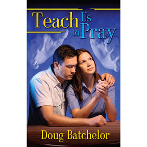 Teach Us to Pray (PB) by Doug Batchelor