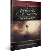 Womens Ordination Does It Matter by Clinton and Gina Wahlen