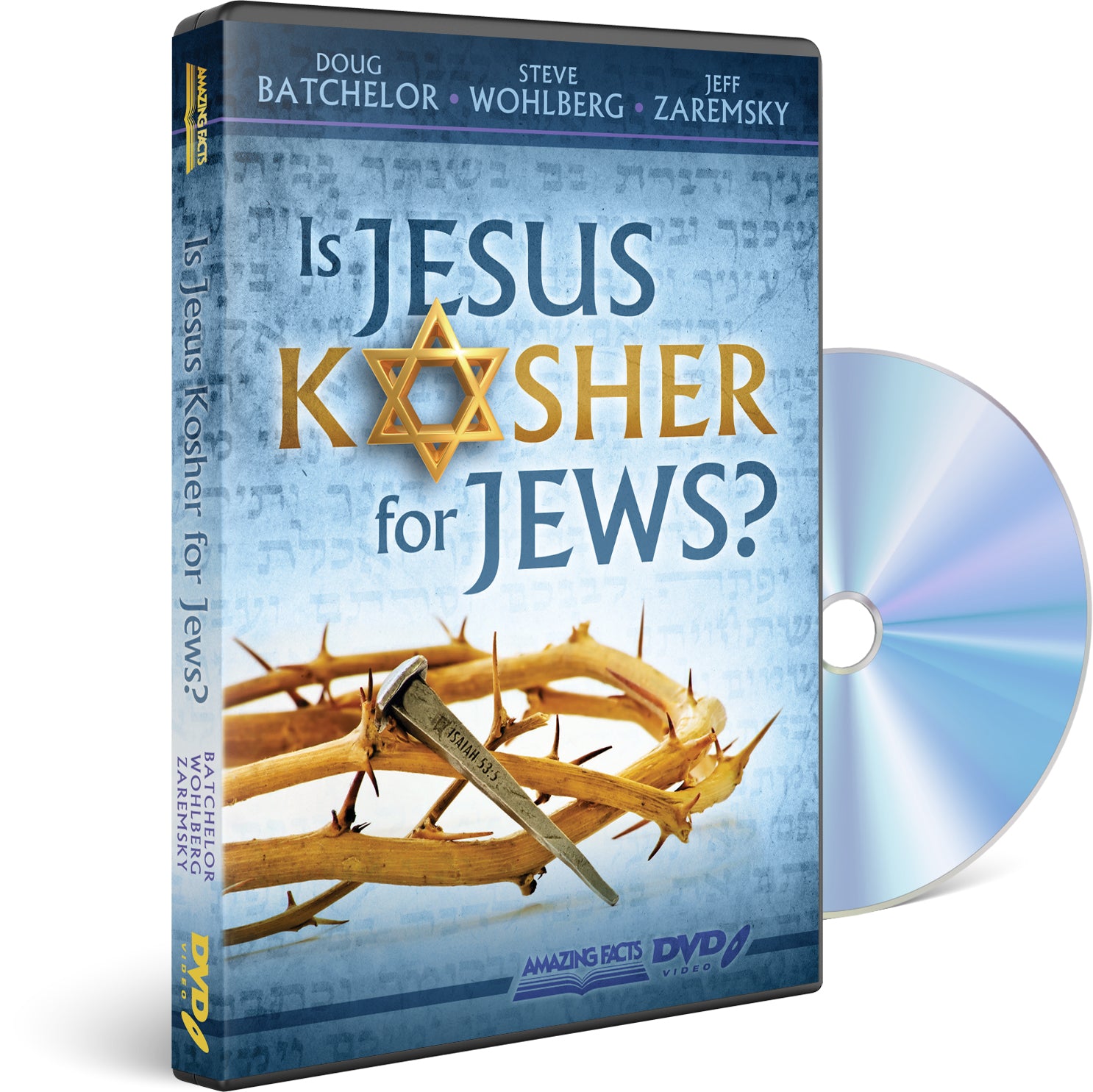 Is Jesus Kosher for Jews? By Doug Batchelor, Steve Wohlberg, Jeff Zaremsky