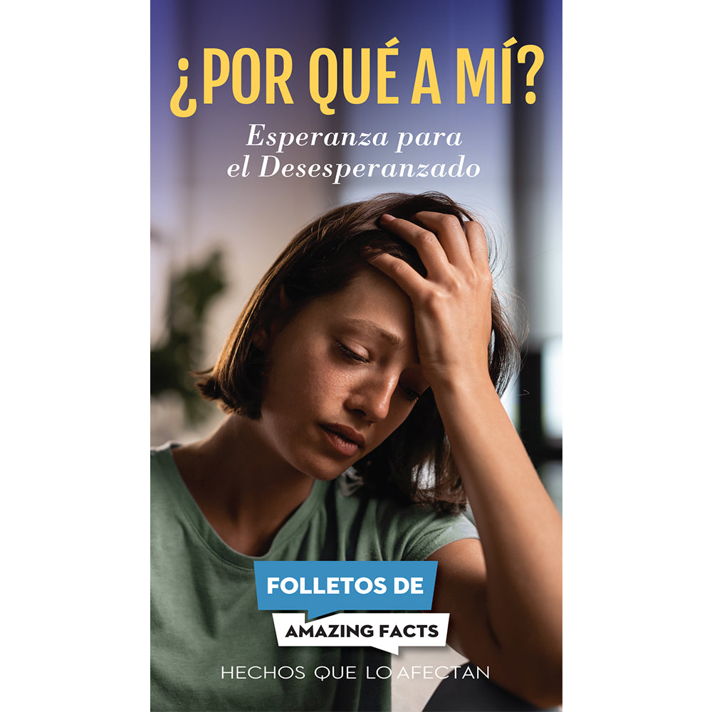 AFacts Tracts (100/pack): ¿Por Qué a Mí? Esperanza para el Desesperanzado by Amazing Facts