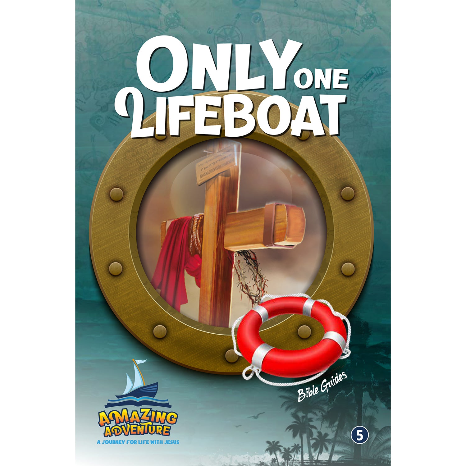Amazing Adventure - The Only Lifeboat by Doug Batchelor