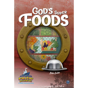 Amazing Adventure-God's Super Food by Doug Batchelor