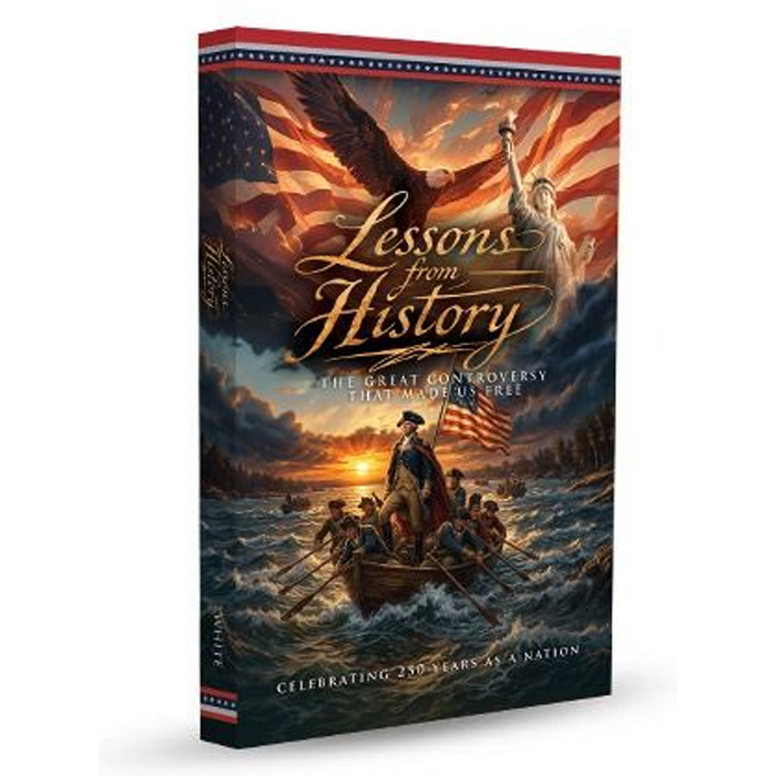 PRE-ORDER! Lessons From History: The Great Controversy That Made Us Free by E. G. White