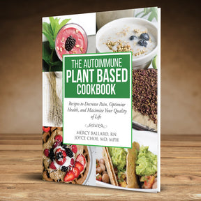 The Autoimmune Plant Based Cookbook by Wholeness for Life Publications