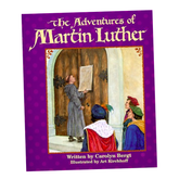 The Adventures of Martin Luther by Carolyn Bergt