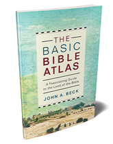 The Basic Bible Atlas by John A. Beck