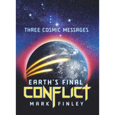 Earth's Final Conflict: Three Cosmic Messages by Mark Finley