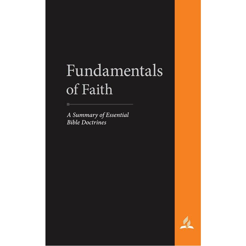 Fundamentals of Faith: A Summary of Essential Bible Doctrines by Pacific Press
