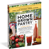 Home Grown Pantry: A Gardener's Guide to Selecting the Best Varieties & Planting the Perfect Amounts