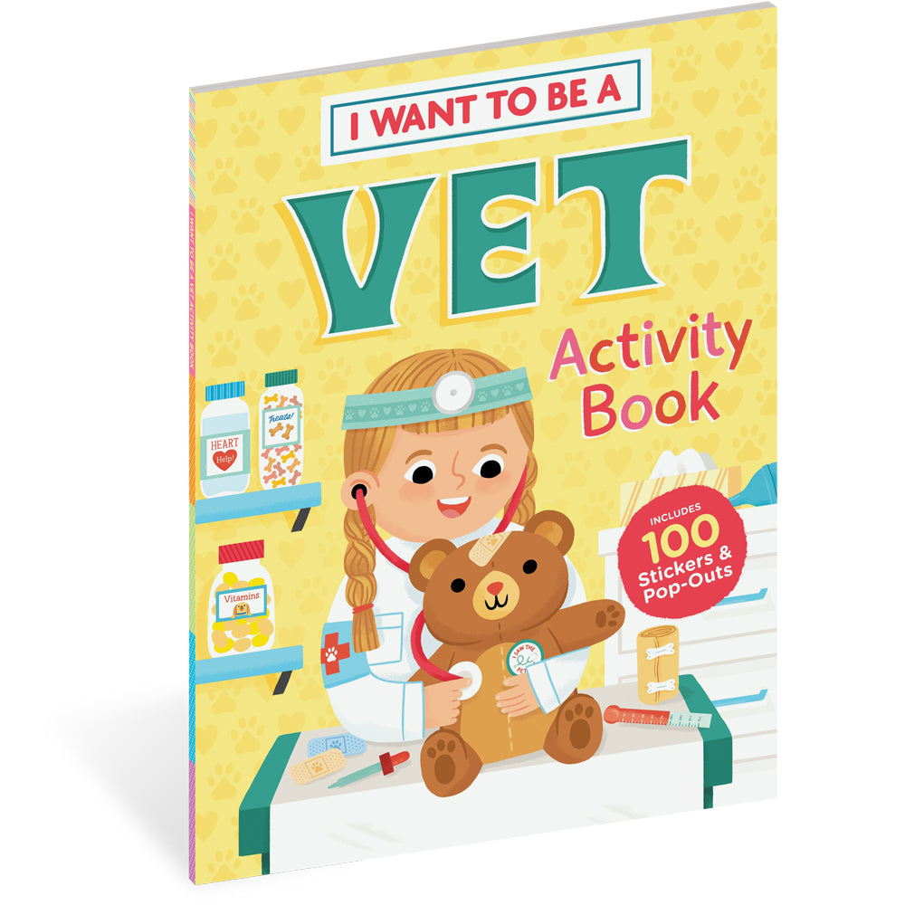 I Want to Be A Vet Activity Book: Includes 100 Stickers and Pop-Outs by Storey Publishing