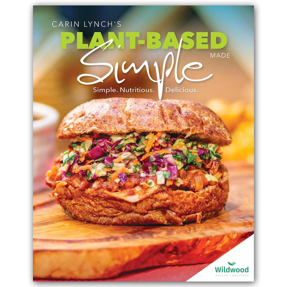 Plant-Based Made Simple Cookbook by Carin Lynch
