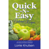 Quick-n-Easy Natural Recipes by Lorrie Knutsen