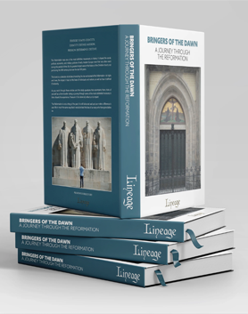 Bringers of the Dawn: A Journey through the Reformation by Lineage