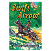 Swift Arrow by Josephine Cunnington Edwards
