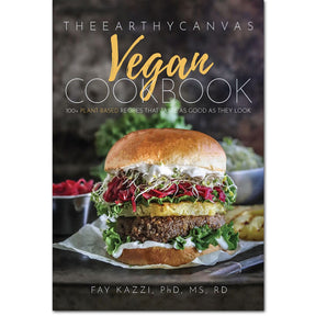 The Earthy Canvas Vegan Cookbook: 100+ Plant Based Recipes by Fay Kazzi