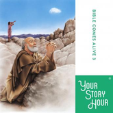 Bible Comes Alive on Audio CD, Volume 3 by Your Story Hour