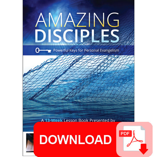 (PDF Download) Amazing Disciples: Powerful Keys for Personal Evangelism by Amazing Facts