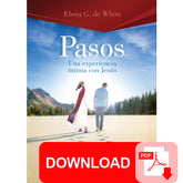 (PDF Download) Pasos: Una Experiencia intima con Jesus by Ellen White