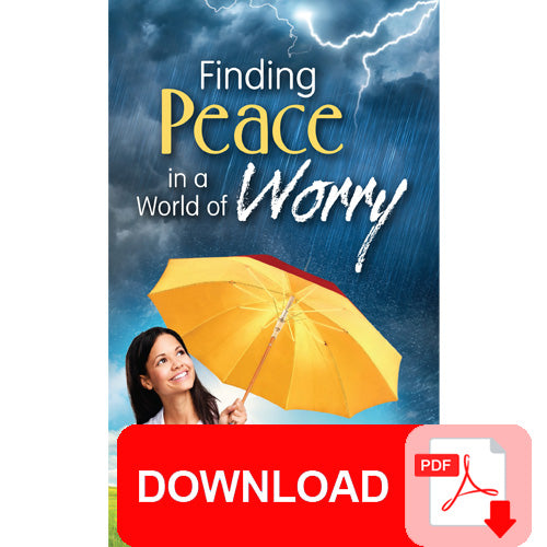 (PDF Download) Finding Peace in a World of Worry  by Doug Batchelor