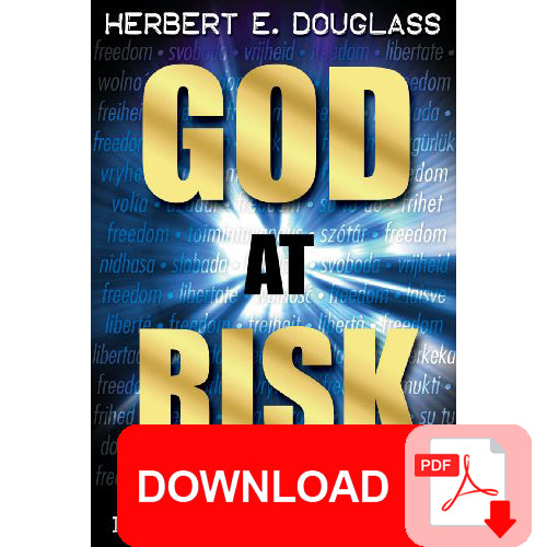 (PDF Download) God at Risk: The Cost of Freedom in the Great Controversy by Herbert Douglass