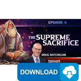 (Digital Download) Panorama of Prophecy: The Supreme Sacrifice (04) by Doug Batchelor