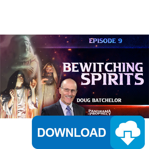 (Digital Download) Panorama of Prophecy: Bewitching Spirits (09) by Doug Batchelor