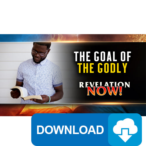 (Digital Download) Revelation Now: The Goal of the Godly (19) by Doug Batchelor