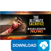 (Digital Download) Revelation Now: The Ultimate Sacrifice (04) by Doug Batchelor