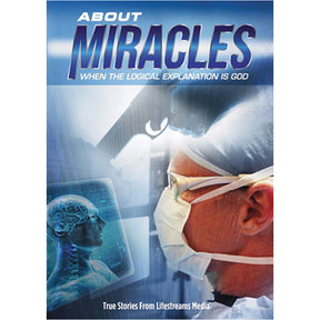 About Miracles: When the Logical Explanation is God by Lifestreams Media
