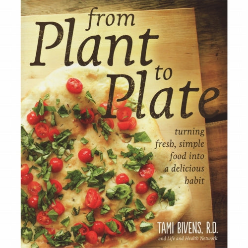 From Plant to Plate by Tami Bivens R.D.