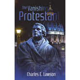 The Vanishing Protestant by Charles E Lawson