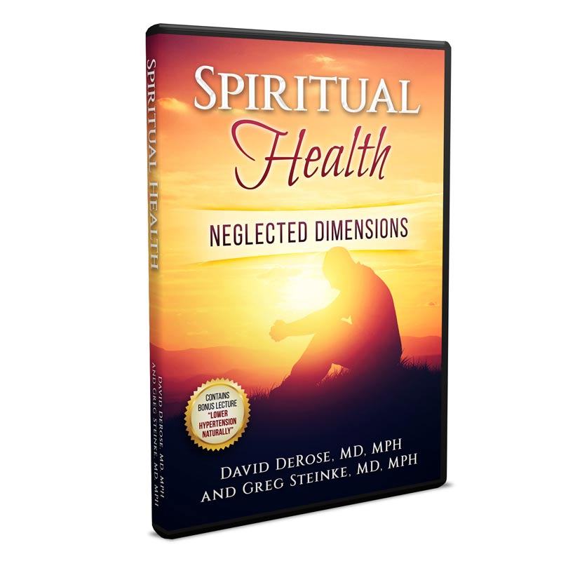 Spiritual Health: Neglected Dimensions by Dr. David DeRose & Dr. Greg Steinke