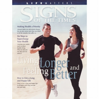 Living Longer and Feeling Better (Signs of the Times) by Pacific Press