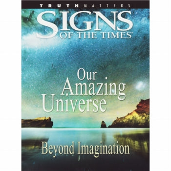 Our Amazing Universe (Signs of the Times) by Pacific Press