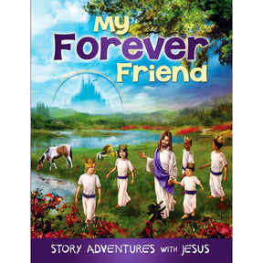 My Forever Friend: Story Adventures With Jesus by Home Health Education Services